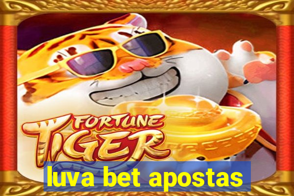 luva bet apostas